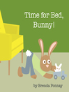 Cover image for Time for Bed, Bunny!
